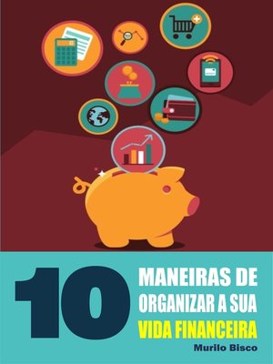 cover image of 10 Maneiras de organizar a sua vida financeira
